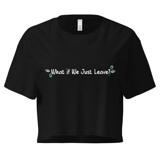 What If We Just Leave Crop Top